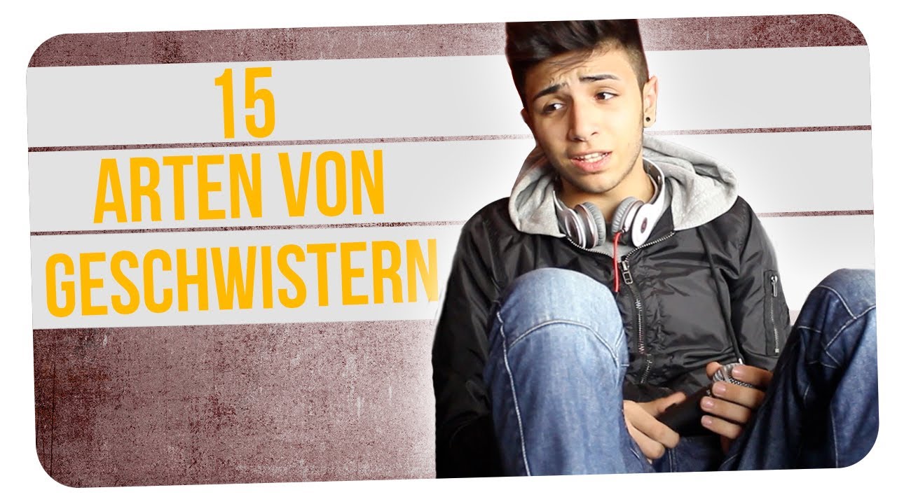 15 ARTEN VON GESCHWISTERN
