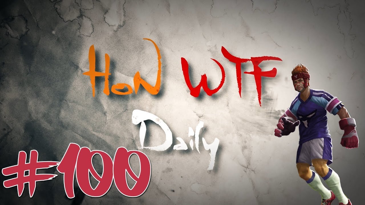 HoN WTF Daily #100