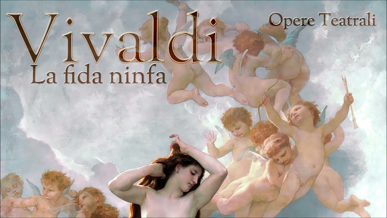 Vivaldi - La fida Ninfa - Dramma per Musica