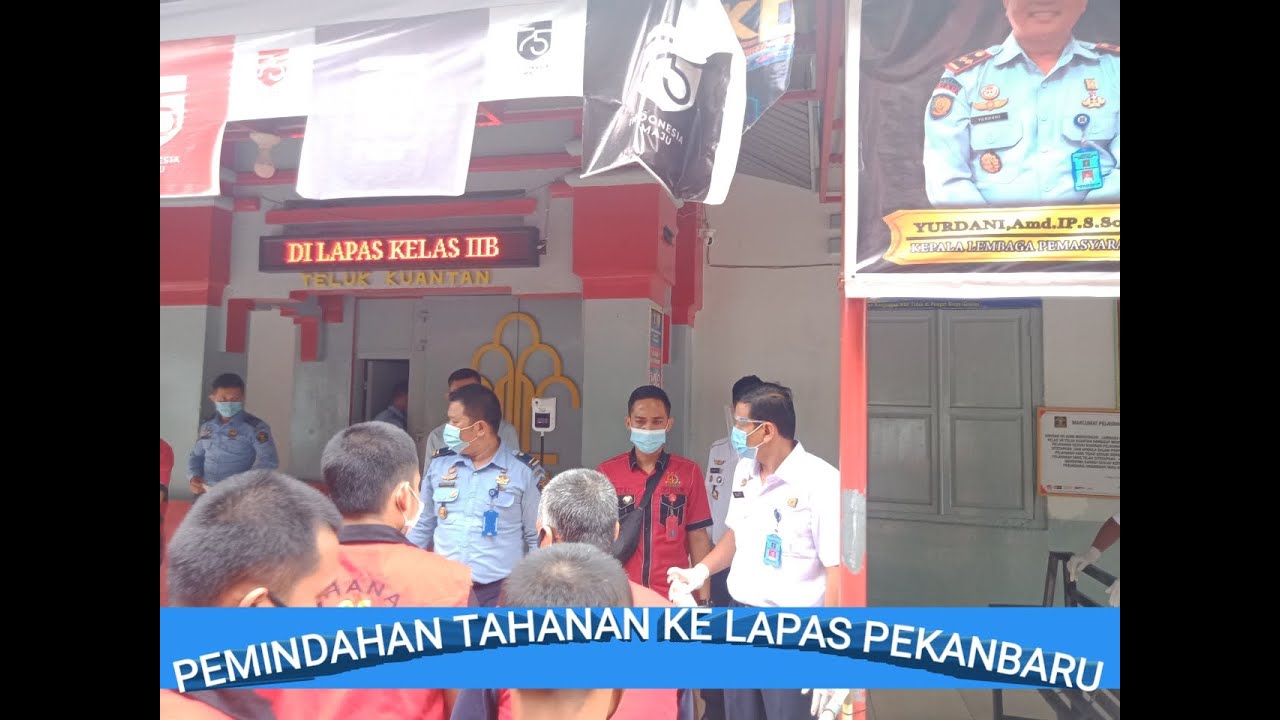 PEMINDAHAN TAHANAN DARI LAPAS TELUK KUANTAN KE LAPAS PEKANBARU