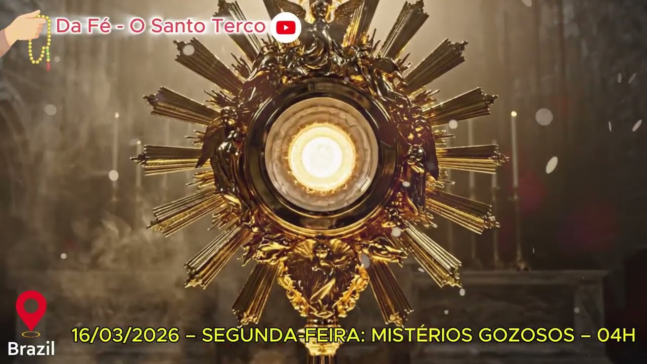 TERÇO DE HOJE - 16/03/2026 – SEGUNDA-FEIRA: MISTÉRIOS GOZOSOS – 04H
