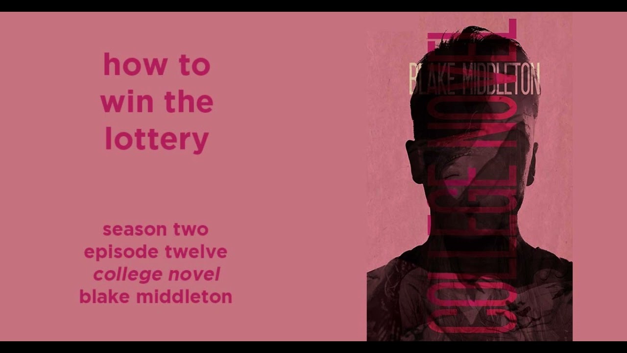 college novel by blake middleton (+ author interview) | how to win the lottery podcast
