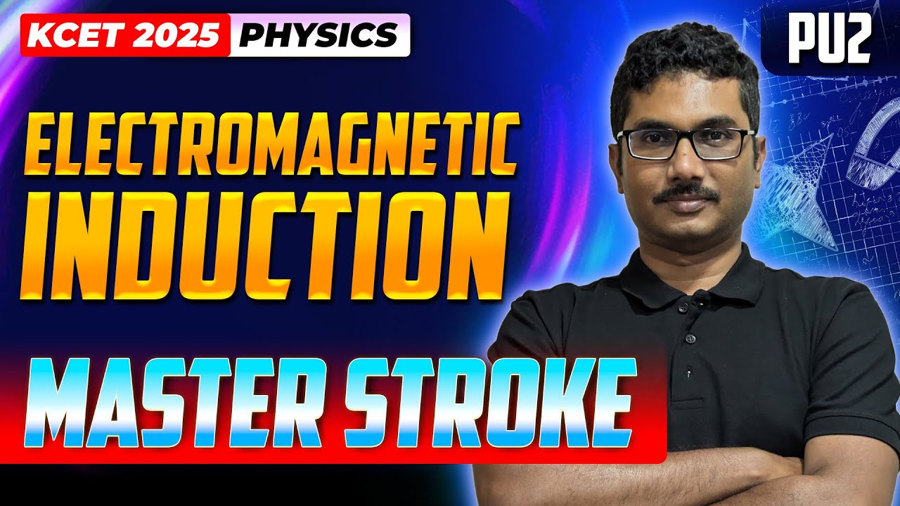 Electromagnetic Induction - KCET Physics | KCET Master Stroke - One Shot Series #kcet