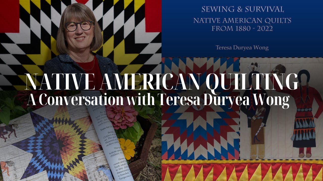 Native American Quilting: A Conversation with Teresa Duryea Wong