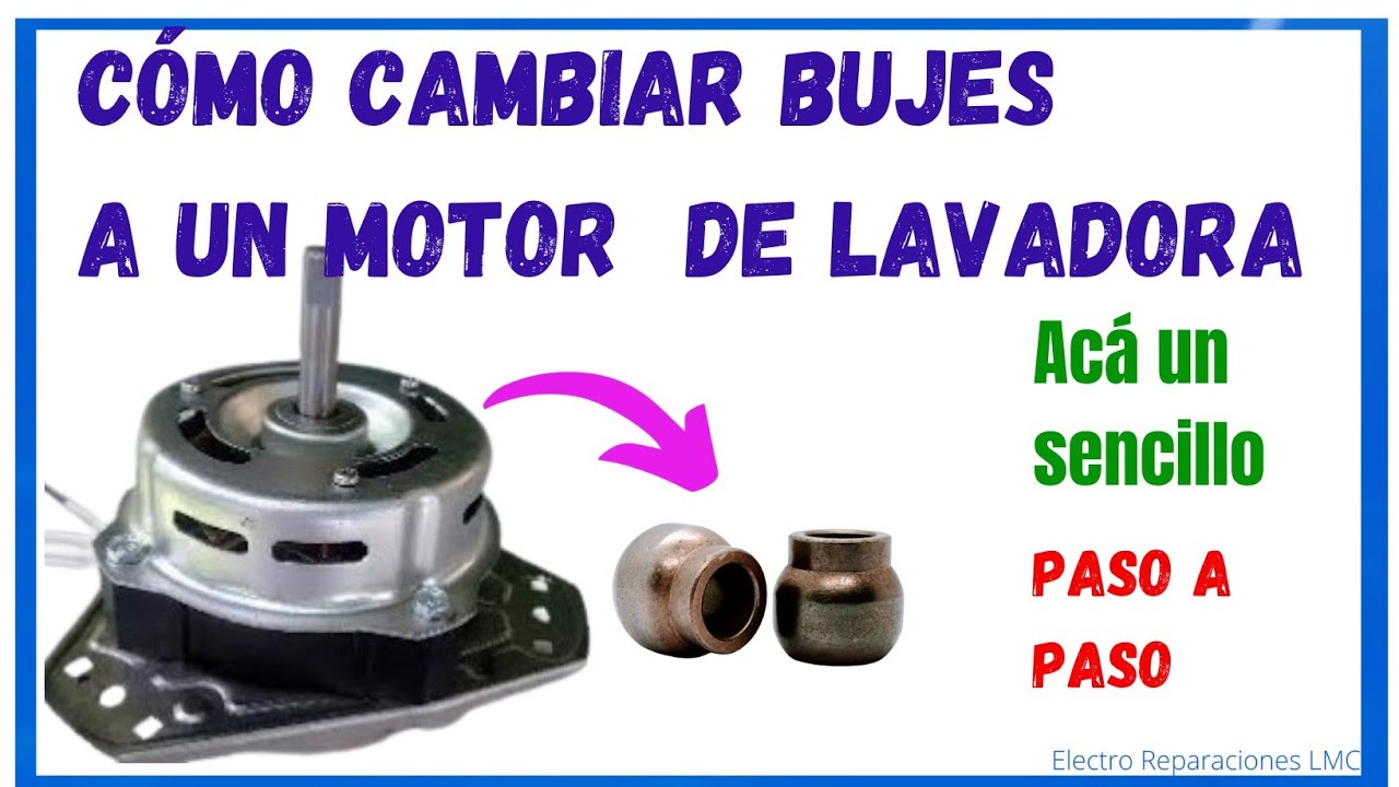 Cómo Cambiar bujes a un motor de lavadora que arranca sin fuerza y se calienta.