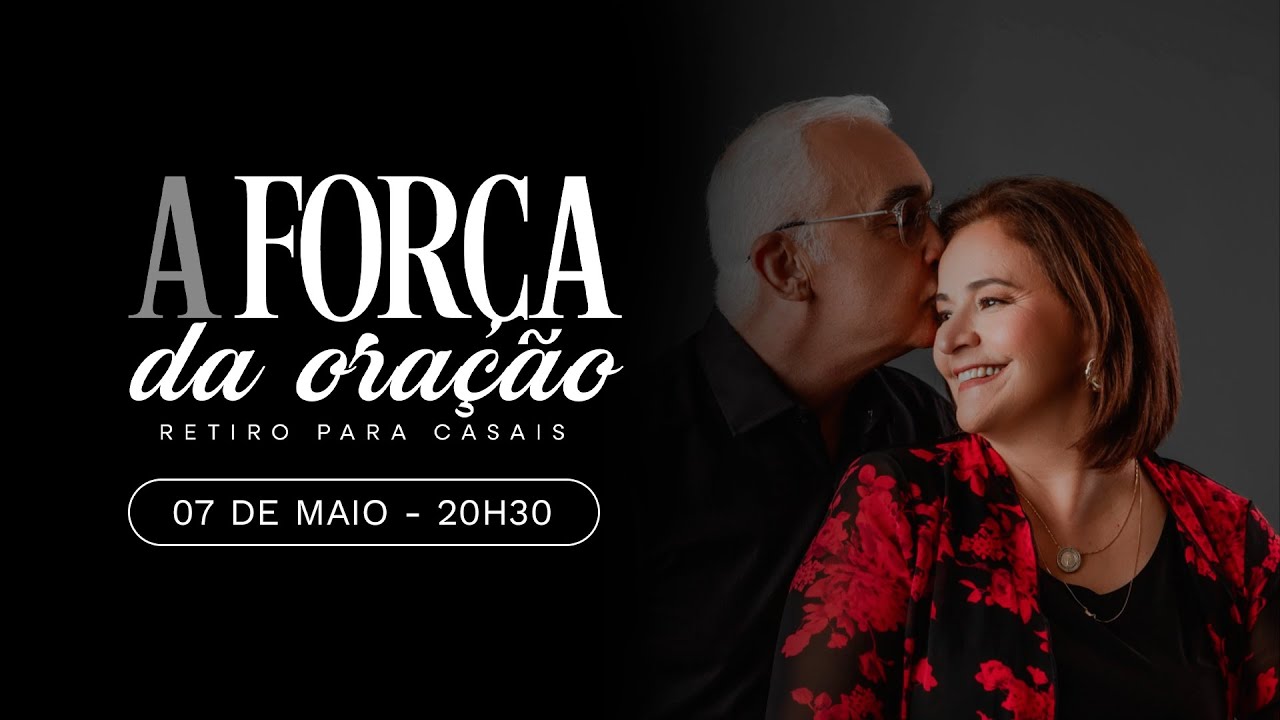 RETIRO | A força da oração com Ricardo e Eliana Sá
