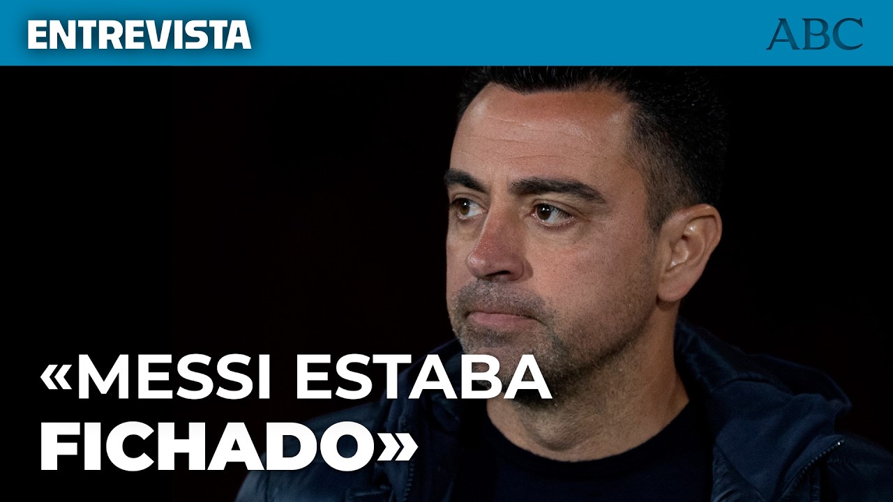 XAVI Hern&aacute;ndez: &laquo;MESSI estaba FICHADO&raquo;