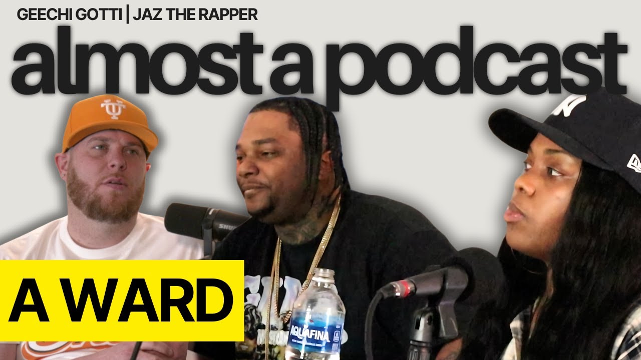 A Ward | Almost a Pod w/Jaz & Geechi