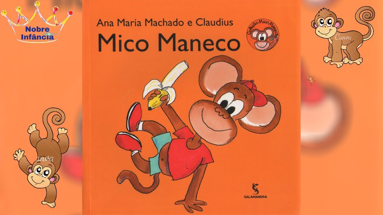 MICO MANECO–ANA MARIA MACHADO–CLAUDIUS –HISTÓRIA INFANTIL–LIVRO INFANTIL–EDUCAÇÃO INFANTIL