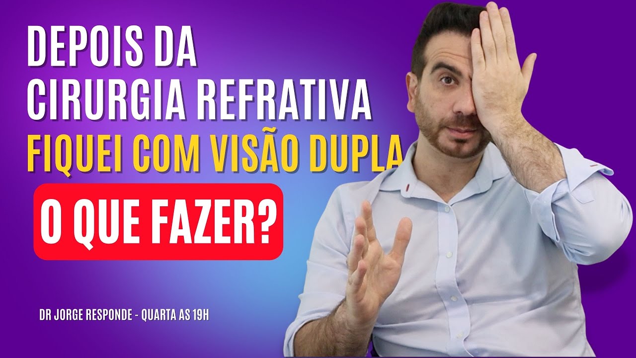 DR JORGE RESPONDE - VISÃO DUPLA APÓS CIRURGIA LASIK