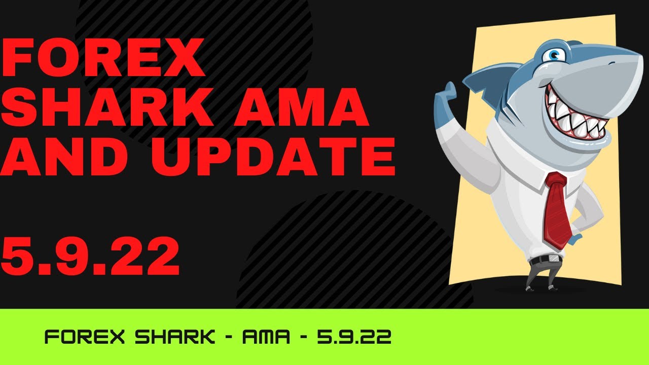Forex Shark AMA Announcement 5.9.22