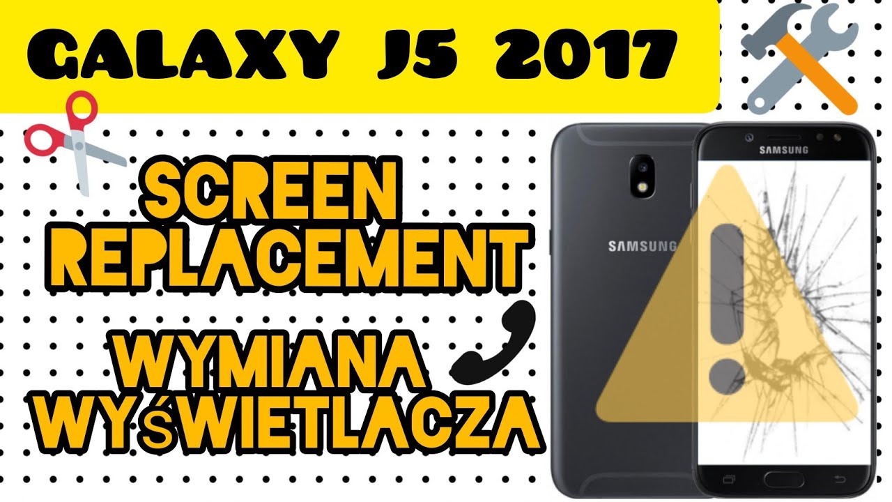 Samsung Galaxy J5 2017 Wymiana Wyświetlacza / Galaxy J5 2017 Screen Replacement