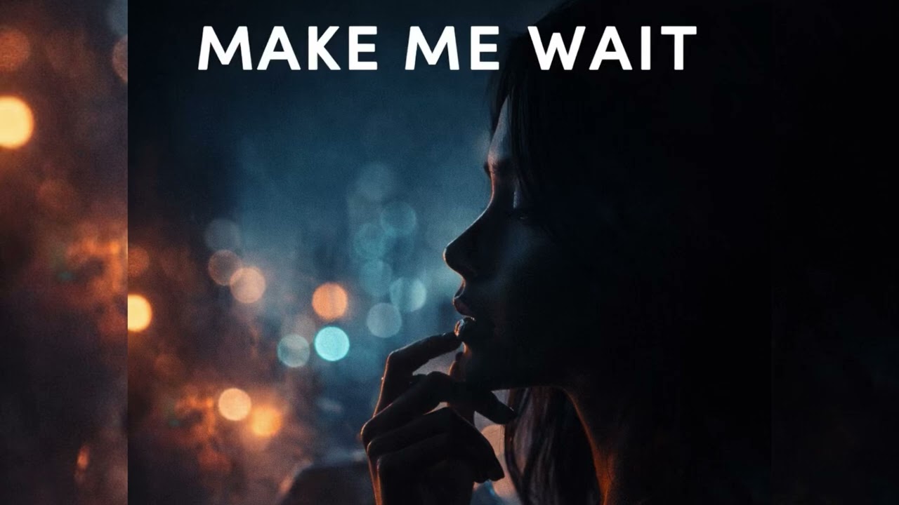 LUMI-MAKE ME WAIT