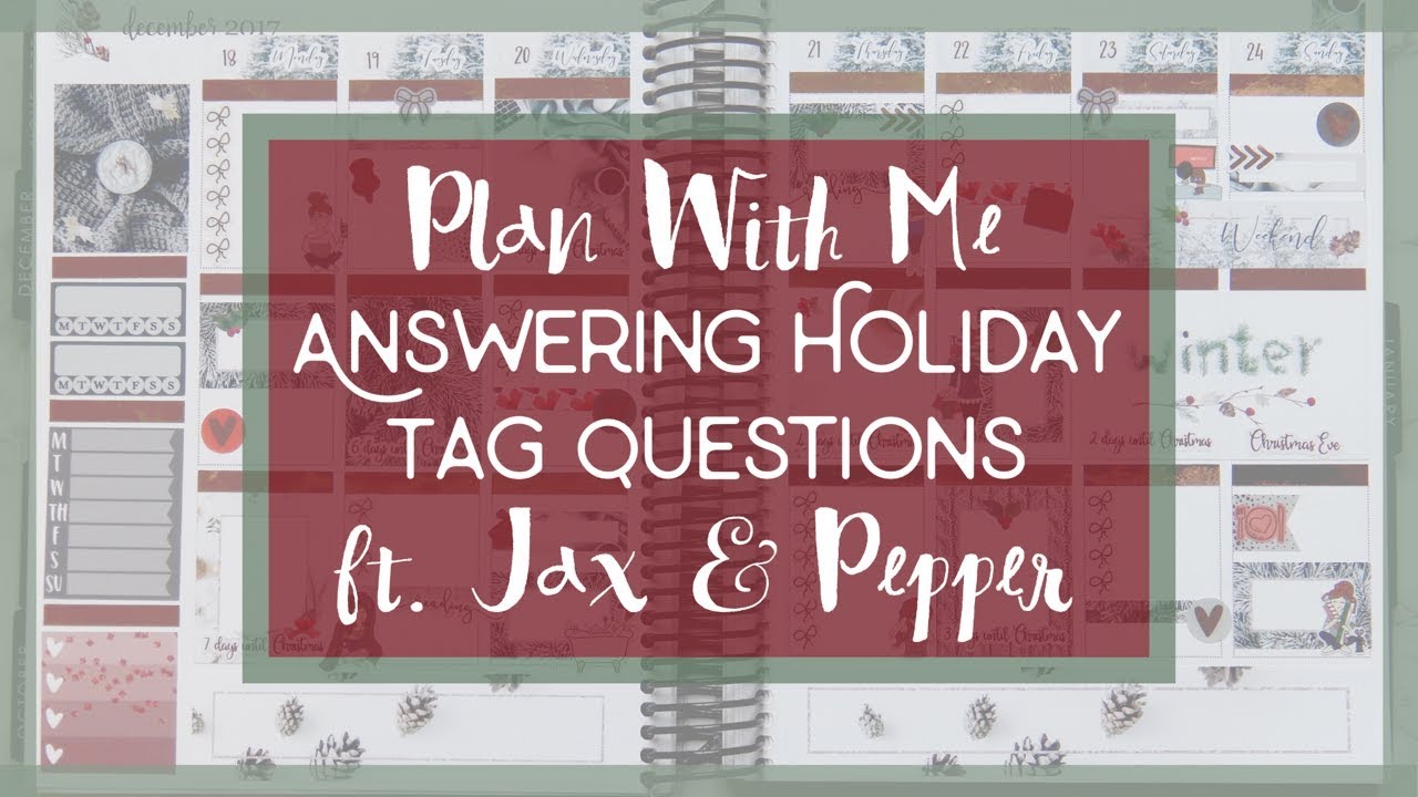 Holiday Tag Plan with Me » Week of Christmas Eve 2017 » ft. Jax & Pepper 