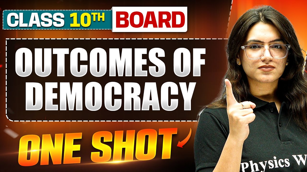 OUTCOMES OF DEMOCRACY in 1 Shot: FULL CHAPTER (Theory + PYQs) | Class 10 Board