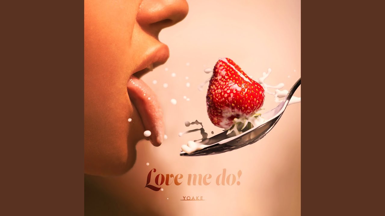 Love me do!