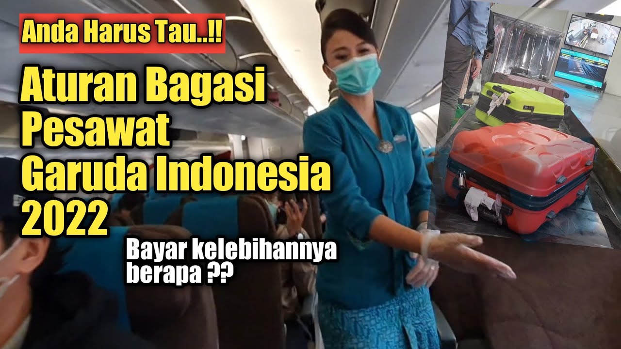 Aturan Bagasi Pesawat Garuda Indonesia Terbaru 2022, anda harus tau !!