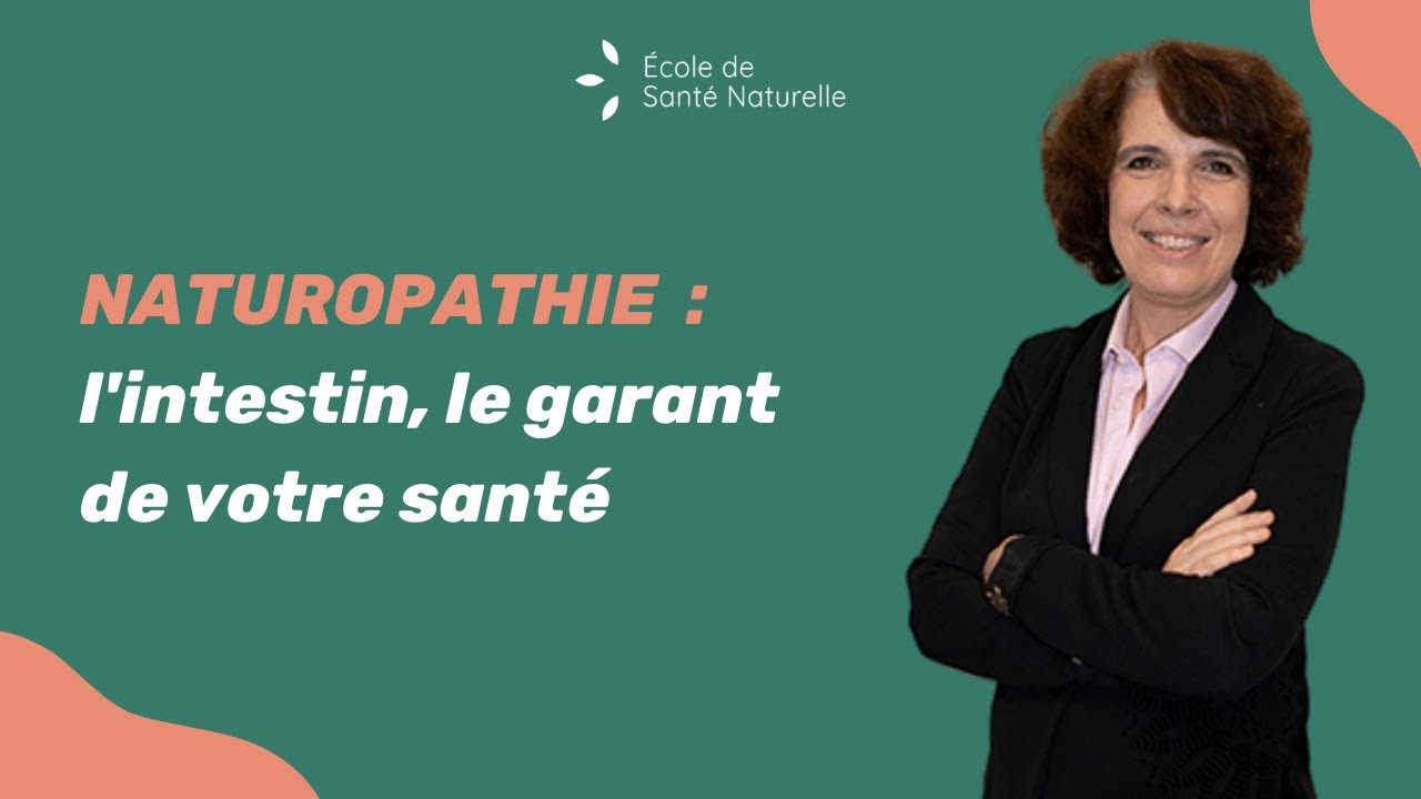 Naturopathie : l'intestin, le garant de votre santé