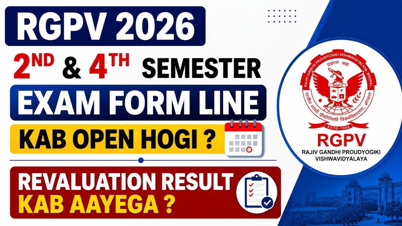RGPV 2nd & 4th Semester Exam Form Line Kab Open Hogi? | Revaluation Result Kab Aayega? | RGPV Update