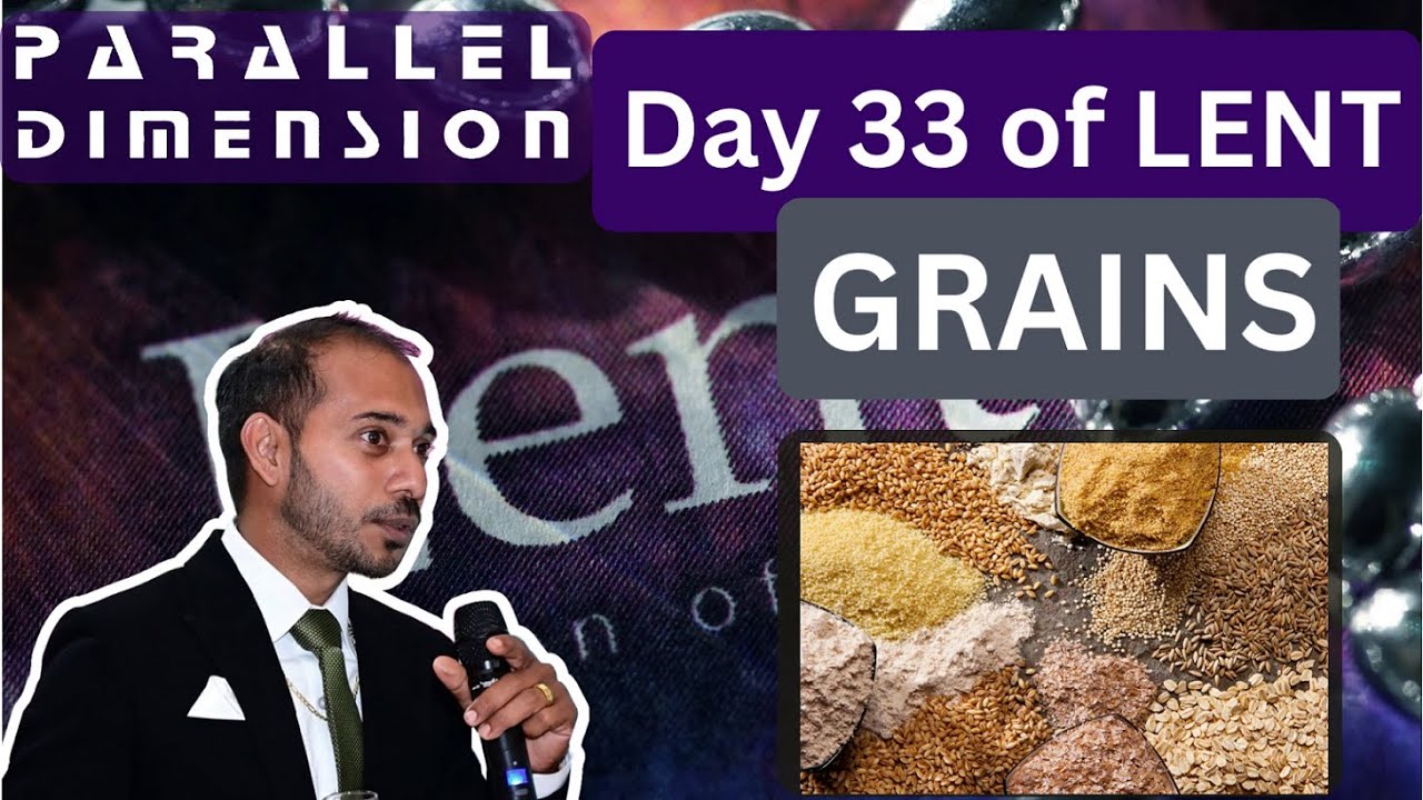 Day 33 of Lent | Grains that are Negative, Neutral & Positive