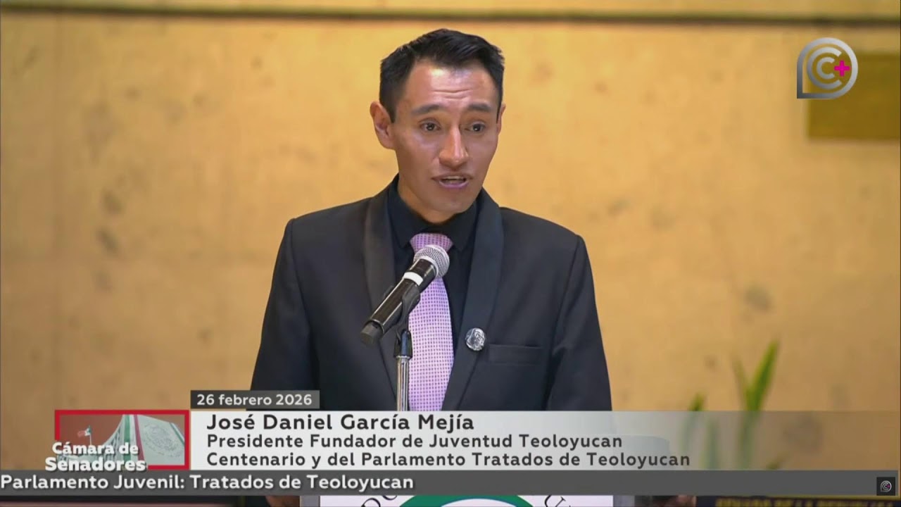 Segunda parte del Parlamento Juvenil “Tratados de Teoloyucan”, del 26 de febrero de 2026