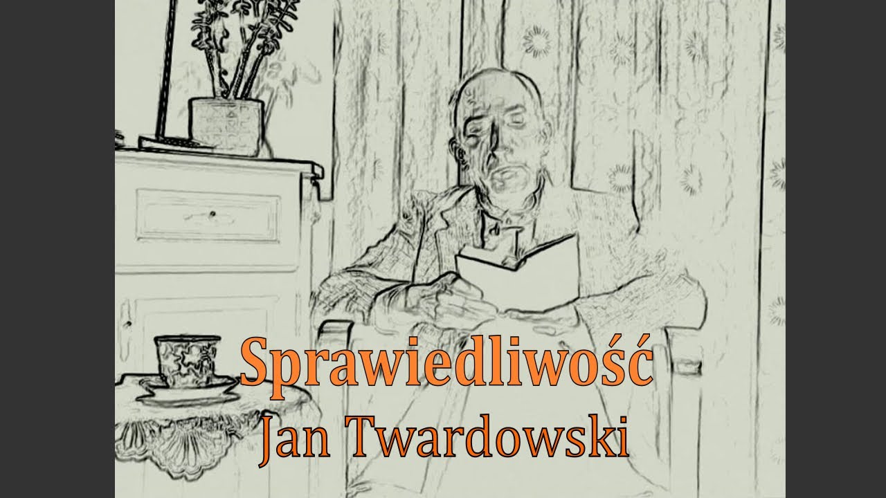 Sprawiedliwość (Jan Twardowski)   //   KOCHAM CZYTAĆ