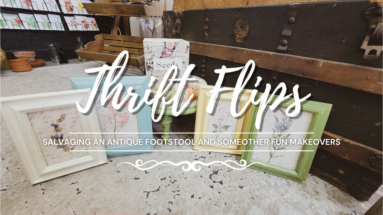Thrift Flips - Salvaging an Antique Footstool and Other Fun Makeovers