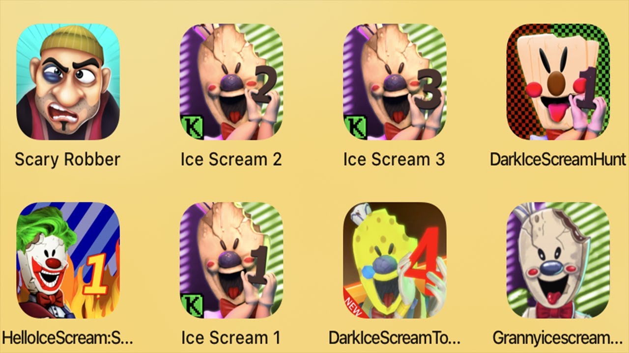 Scary Robber,Ice Scream 2,Ice Scream 3,Dark Ice Scream Hunt,Hello Ice Scream 1,Ice Scream 1