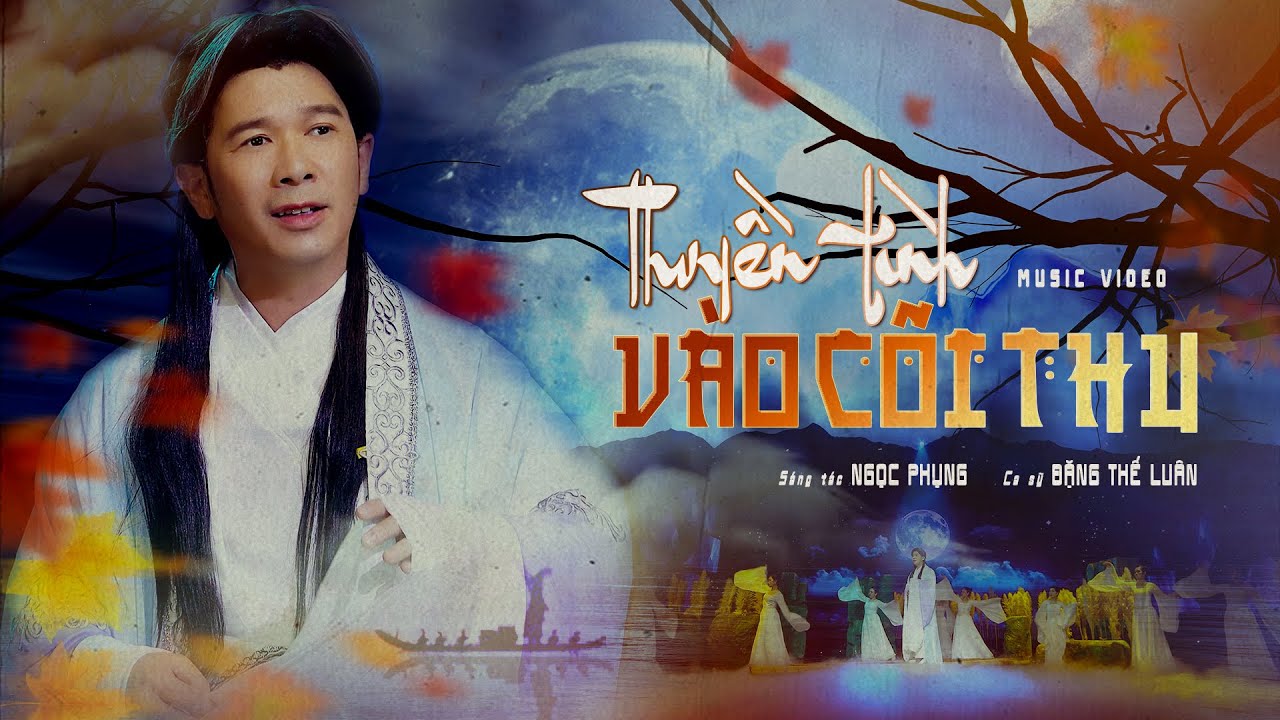 Thuyền Tình Vào Cõi Thu - Đặng Thế Luân  |  Sáng tác: Ngọc Phụng [Official Music Video]