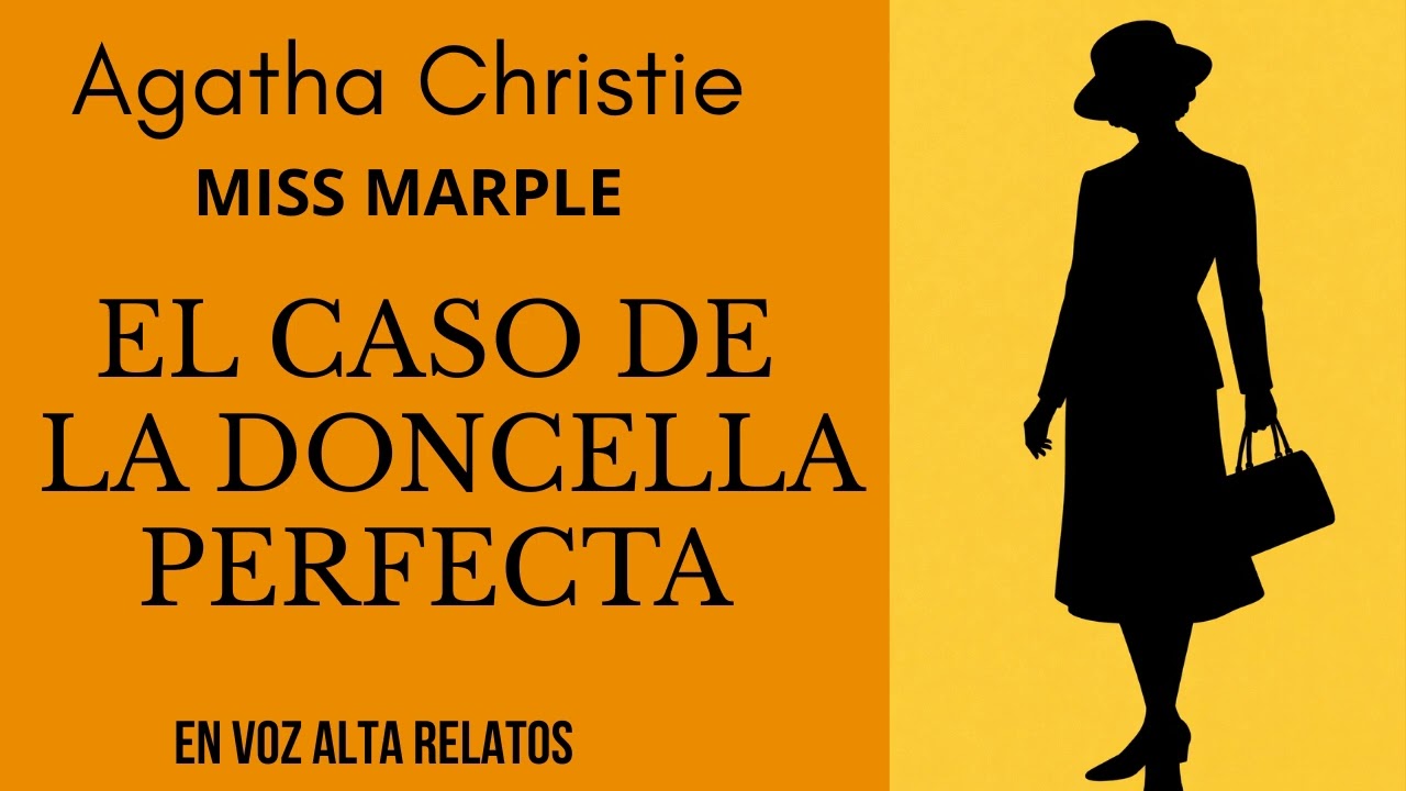 EL CASO DE  LA DONCELLA PERFECTA-AGATHA CHRISTIE MISS MARPLE- Audiolibro Voz humana