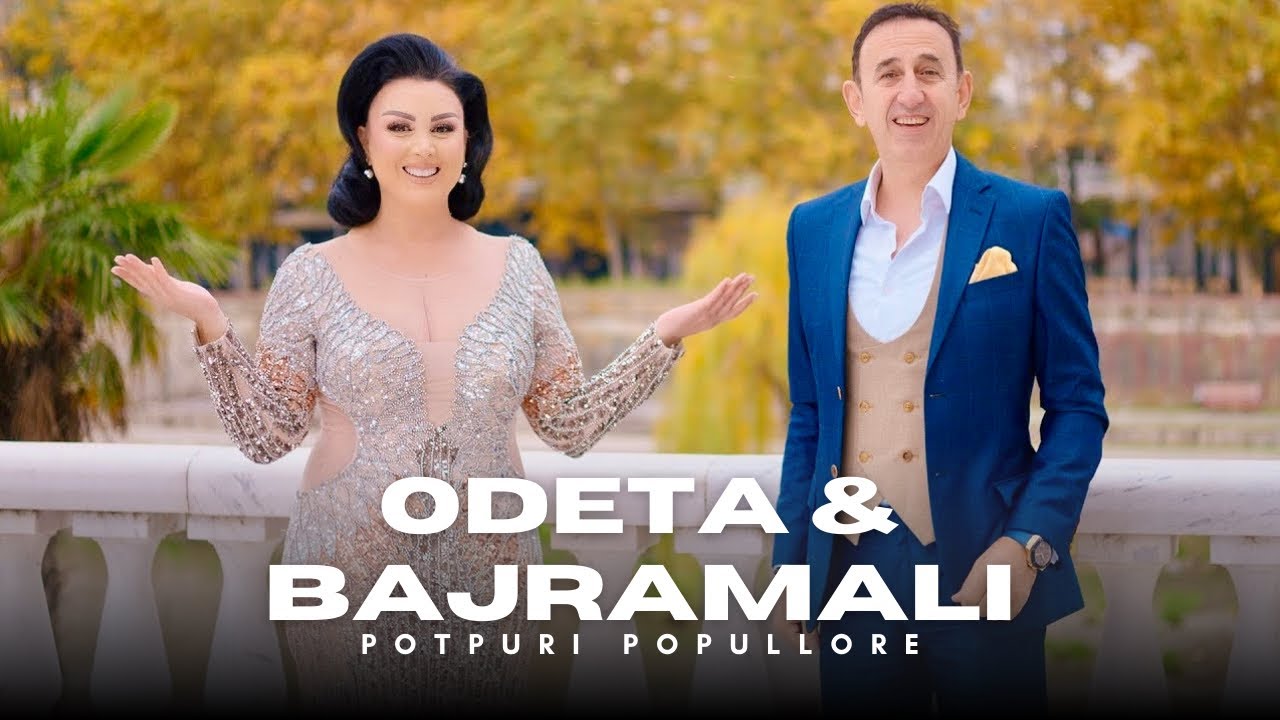 Odeta & Bajramali Idrizi - Kolazh me këngë popullore