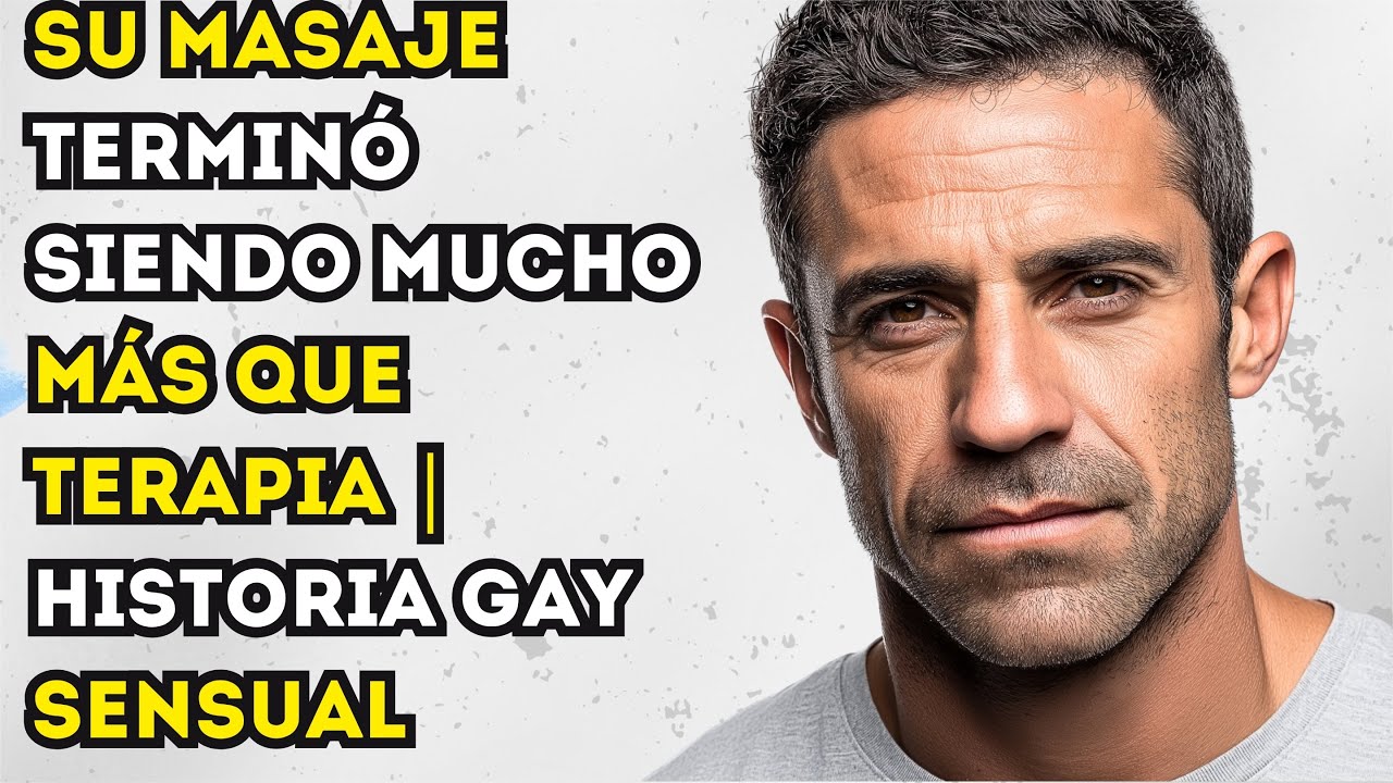 Su masaje termin&oacute; siendo mucho m&aacute;s que terapia | Historia gay sensual