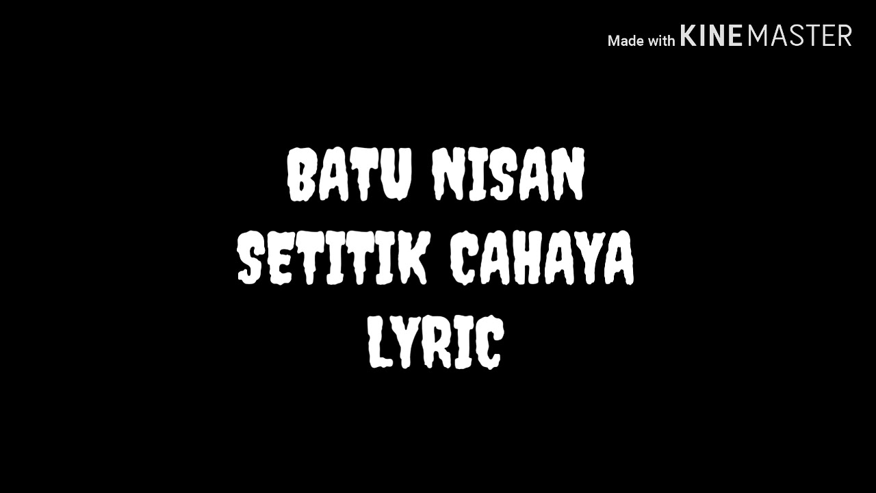 LYRIC BATU NISAN - SETITIK CAHAYA