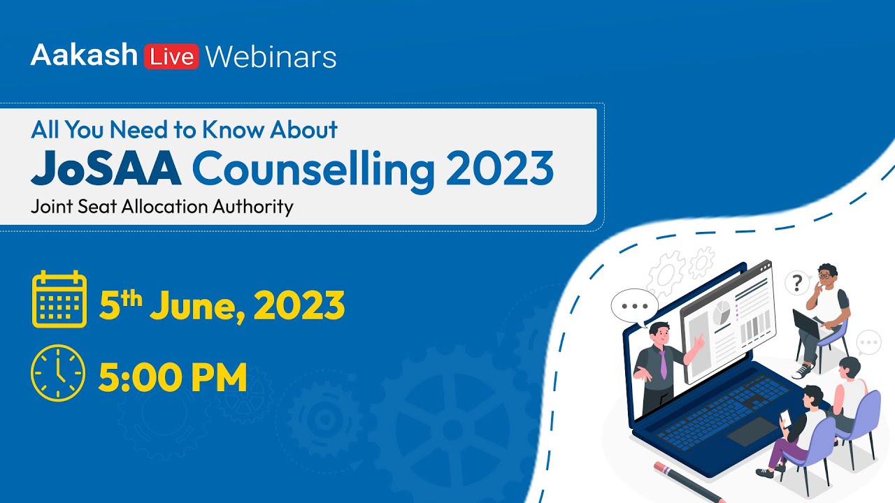 All You Need to Know About JoSAA Counselling 2023 | Register Now | Aakash BYJU'S