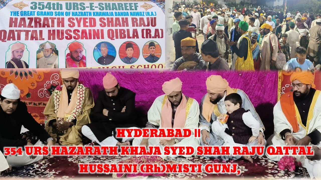 LIVE!! HYDERABAD || 
354 URS HAZARATH KHAJA SYED SHAH RAJU QATTAL 
HUSSAINI (Rh)MISTI GUNJ,HYDERABAD