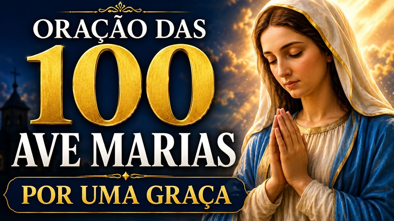 Oração das 100 Ave Marias para alcançar Graças!