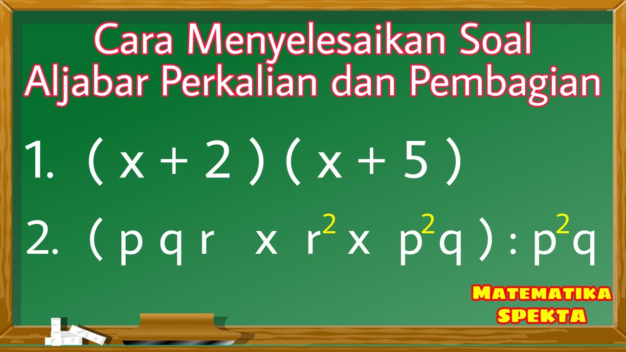 Tutorial Cara Menyelesaikan Soal Aljabar Perkalian dan Pembagian | Operasi Hitung Bentuk Aljabar
