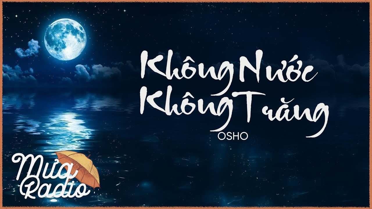 Không Nước Không Trăng | Tg: Osho - Sách Phật Pháp - Mưa Radio