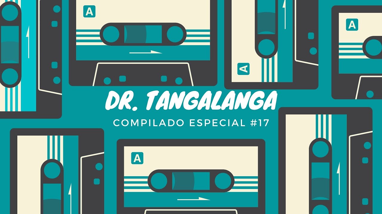 #17 ☎ Dr. Tangalanga💥 