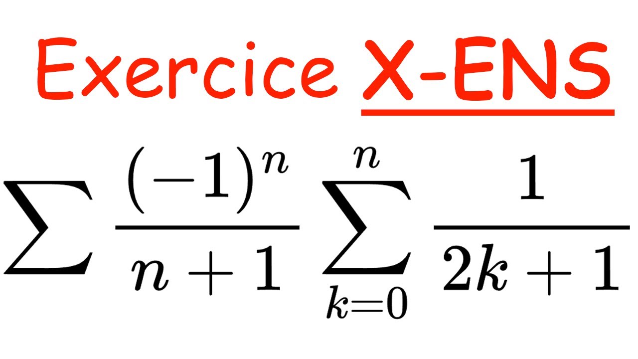 Exercice X-ENS : Calcul d'une somme