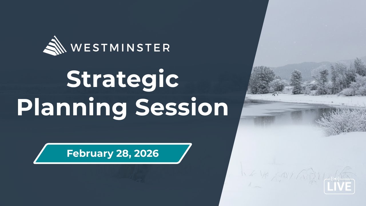 Westminster Strategic Planning Session | February 28, 2026