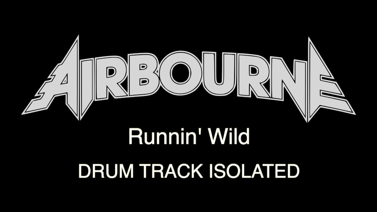 AIRBOURNE - Runnin&acute;Wild [DRUM TRACK ISOLATED]