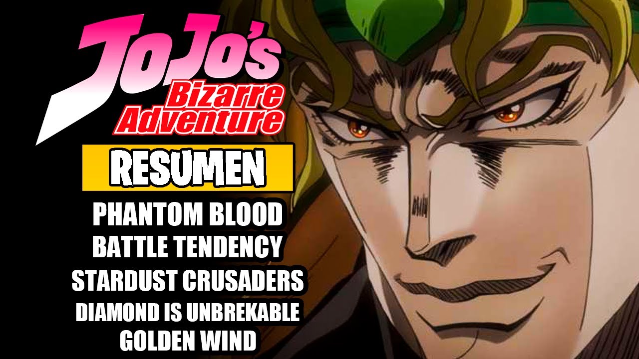 🌟Jojo’s Bizarre Adventure [Resumen] (JOJOS PARTES 1; 2; 3; 4 y 5)  (Temporadas 1; 2; 3 y 4)