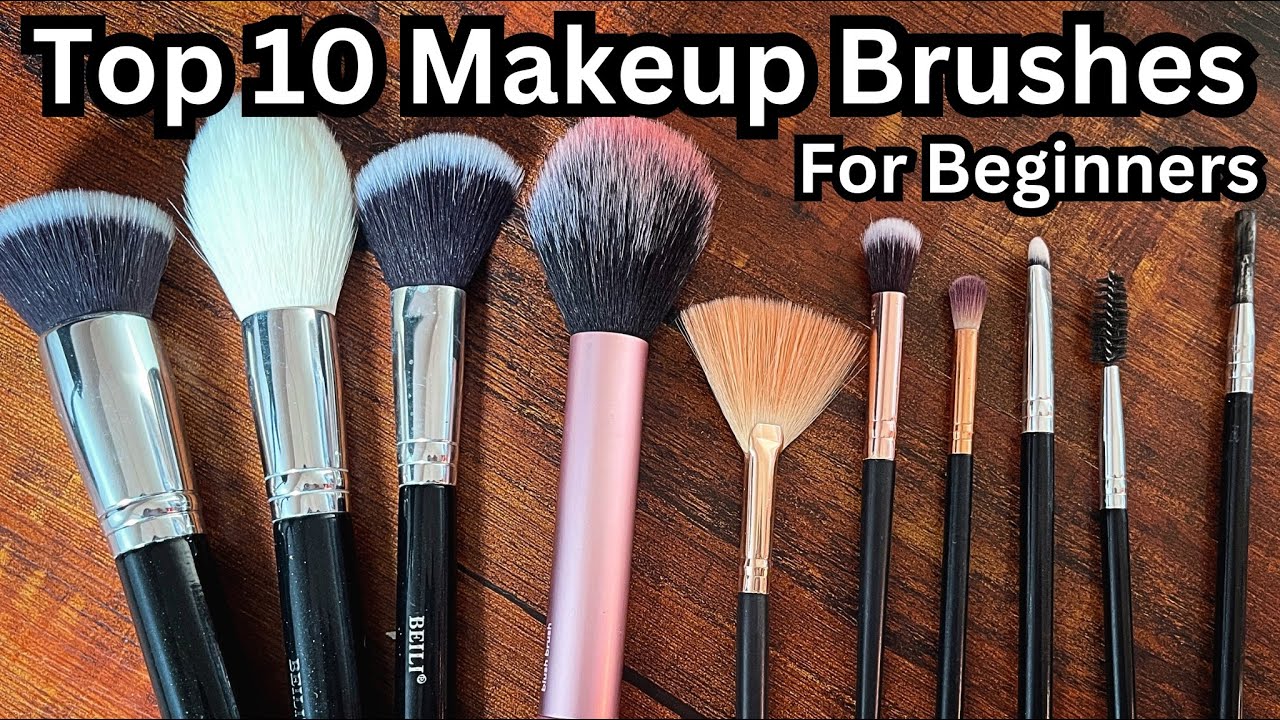 Top 10 Makeup Brushes For Beginners || Beginner's Guide