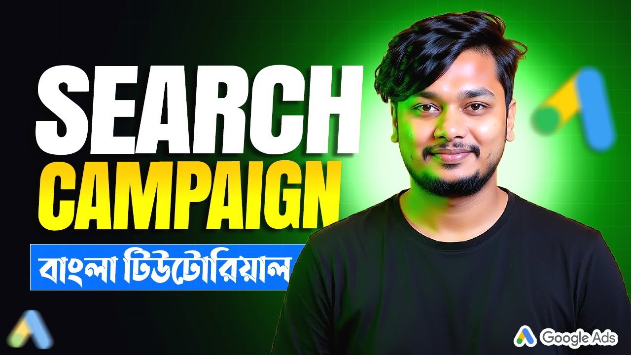 Google Ads Search Campaign Set Up in Bangla | Step by Step Search Ads Tutorial