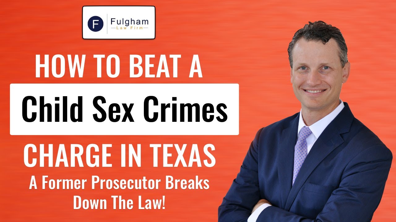 Child Sex Crimes in Texas: Understanding The Law And Defenses (2025)