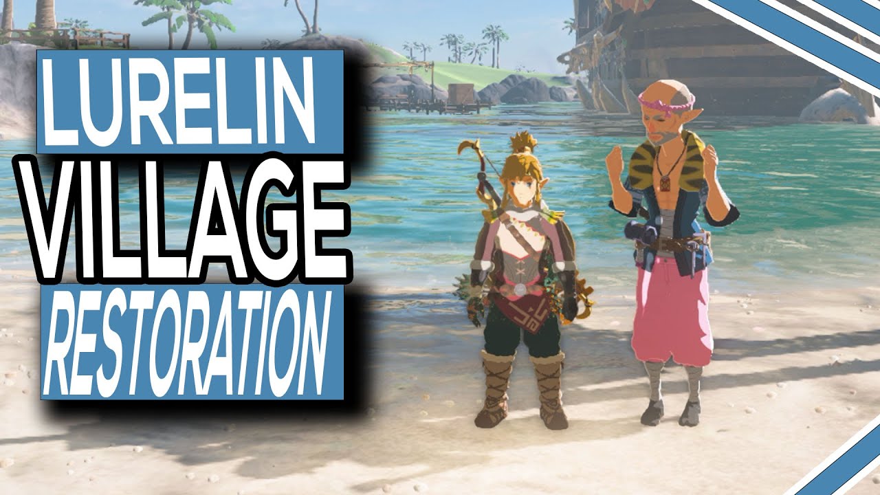 Руководство по восстановлению деревни Люрелин для Zelda Tears Of The Kingdom