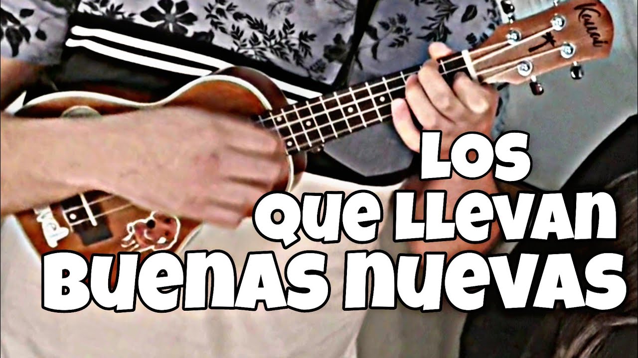 Los que llevan buenas nuevas (Cover Ukelele) - Familia Herrera Hansen
