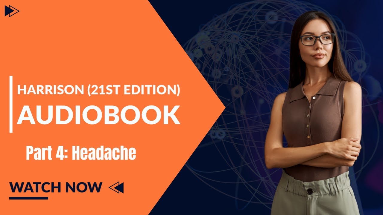 Harrison’s Audiobook Series Part 4 | Headache: Clinical Approach, Primary & Secondary Disorders