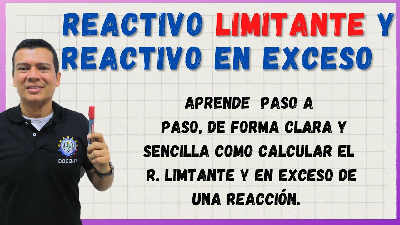 REACTIVO LIMITANTE Y REACTIVO EN EXCESO. APRENDE A HALLARLOS SUPERFÁCIL. ESTEQUIOMETRIA #2
